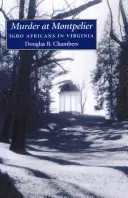 Vražda v Montpelier: Vydanie knihy: Igbo Afričania vo Virgínii - Murder at Montpelier: Igbo Africans in Virginia