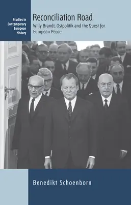 Cesta zmierenia: Willy Brandt, Ostpolitik a snaha o európsky mier - Reconciliation Road: Willy Brandt, Ostpolitik and the Quest for European Peace