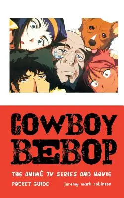 Cowboy Bebop: Anime seriál a film - Cowboy Bebop: The Anime TV Series and Movie