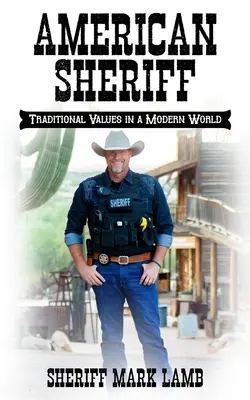 Americký šerif: Tradičné hodnoty v modernom svete - American Sheriff: Traditional Values in a Modern World