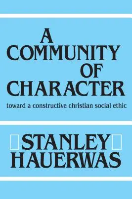 Spoločenstvo charakteru: Na ceste ku konštruktívnej kresťanskej sociálnej etike - A Community of Character: Toward a Constructive Christian Social Ethic