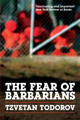 Strach z barbarov: Strach z bariér: Za hranicami stretu civilizácií - The Fear of Barbarians: Beyond the Clash of Civilizations