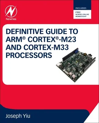 Definitívny sprievodca procesormi Arm Cortex-M23 a Cortex-M33 - Definitive Guide to Arm Cortex-M23 and Cortex-M33 Processors