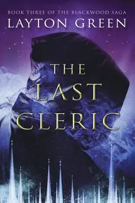 Posledný klerik: (tretia kniha Blackwoodskej ságy) - The Last Cleric: (Book Three of the Blackwood Saga)