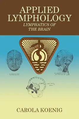 Aplikovaná lymfológia: Lymfatické riečište mozgu - Applied Lymphology: Lymphatics of the Brain