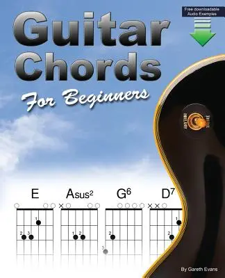 Akordy na gitaru pre začiatočníkov: Kniha gitarových akordov pre začiatočníkov s otvorenými akordmi a ďalšími možnosťami - Guitar Chords for Beginners: Beginners Guitar Chord Book with Open Chords and More