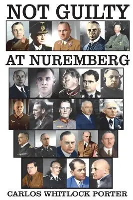 Nevinný v Norimbergu: Prípad nemeckej obhajoby - Not Guilty At Nuremberg: The German Defense Case