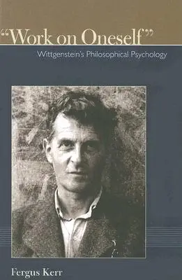 Práca na sebe: Wittgensteinova filozofická psychológia - Work on Oneself: Wittgensteins Philosophical Psychology