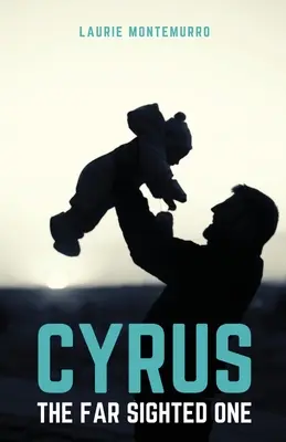 Cyrus, ten, čo vidí doďaleka - Cyrus the Far Sighted One