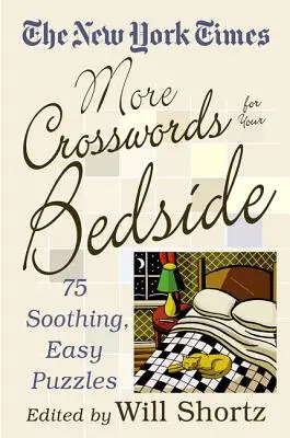 The New York Times Ďalšie krížovky pre vašu posteľ: 75 upokojujúcich, jednoduchých hádaniek - The New York Times More Crosswords for Your Bedside: 75 Soothing, Easy Puzzles