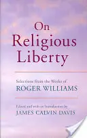 O náboženskej slobode: Výber z diel Rogera Williamsa - On Religious Liberty: Selections from the Works of Roger Williams