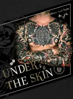 Pod kožou: Kultúra a štýl tetovania - Under the Skin: Tattoo Culture and Style
