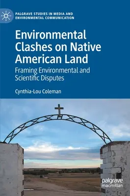 Environmentálne strety na území pôvodných obyvateľov Ameriky: Environmentálne a vedecké spory: Rámcovanie environmentálnych a vedeckých sporov - Environmental Clashes on Native American Land: Framing Environmental and Scientific Disputes
