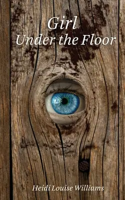 Dievča pod podlahou - Girl Under the Floor