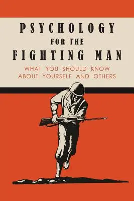 Psychológia pre bojovníka: Čo by ste mali vedieť o sebe a iných - Psychology for the Fighting Man: What You Should Know About Yourself and Others