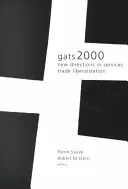 Gats 2000: Nové smery v liberalizácii obchodu so službami - Gats 2000: New Directions in Services Trade Liberalization