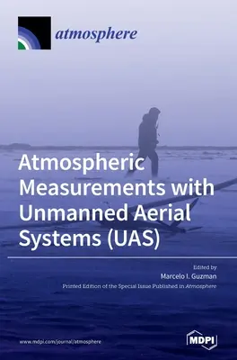 Atmosférické merania pomocou bezpilotných leteckých systémov (UAS) - Atmospheric Measurements with Unmanned Aerial Systems (UAS)