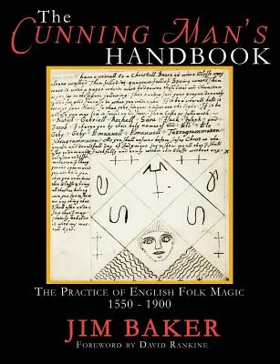 Príručka pre šikovného človeka: Prax anglickej ľudovej mágie 1550 - 1900 - The Cunning Man's Handbook: The Practice of English Folk Magic 1550-1900