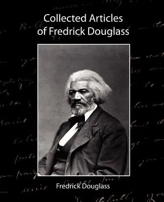 Zbierka článkov Fredricka Douglassa - Collected Articles of Fredrick Douglass