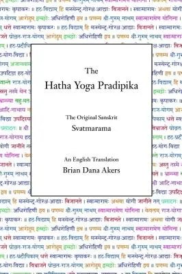 Pradipika hatha jogy: Pôvodný sanskritský text a anglický preklad - The Hatha Yoga Pradipika: The Original Sanskrit and An English Translation