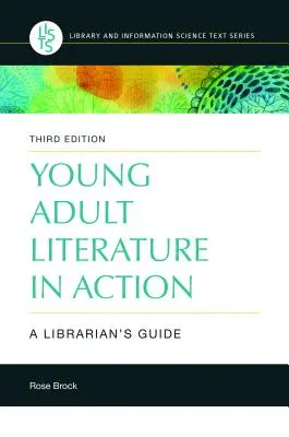 Literatúra pre mladých dospelých v akcii: Príručka pre knihovníka - Young Adult Literature in Action: A Librarian's Guide