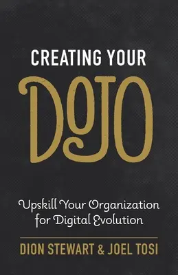 Vytvorenie vášho Dojo: Vydajte sa na cestu k digitálnemu rozvoju vašej organizácie. - Creating Your Dojo: Upskill Your Organization for Digital Evolution