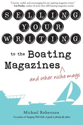 Predaj vašich textov do časopisov o vodáctve (a iných špecializovaných časopisov) - Selling Your Writing to the Boating Magazines (and other niche mags)