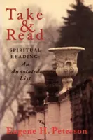 Vezmi a čítaj: Duchovné čítanie - komentovaný zoznam - Take and Read: Spiritual Reading -- An Annotated List