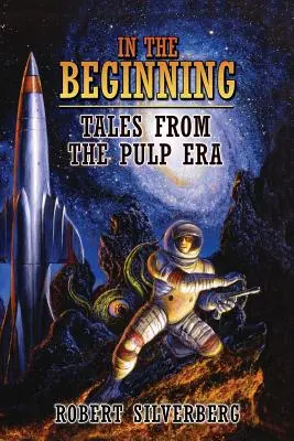 Na začiatku: Poviedky z éry pulpu - In the Beginning: Tales from the Pulp Era