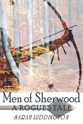 Muži zo Sherwoodu: Príbeh tuláka - Men of Sherwood: A Rogue's Tale
