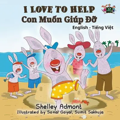 I Love to Help (Milujem pomáhať): Anglicko-vietnamské dvojjazyčné vydanie - I Love to Help: English Vietnamese Bilingual Edition