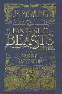 Fantastické zvery a kde ich nájsť (scenár) - Fantastic Beasts and Where to Find Them (Screenplay)