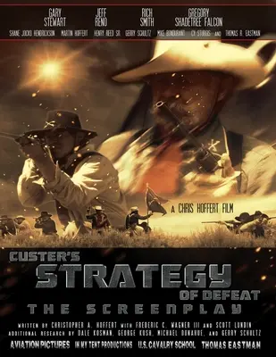 Custerova stratégia porážky: Custer, Custerova vojna: scenár: Custerova vojna: Custerova vojna: scenár - Custer's Strategy of Defeat: The Screenplay