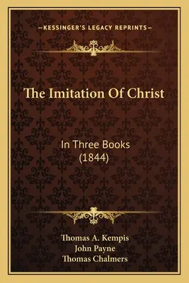 Imitácia Krista: V troch knihách (1844) - The Imitation of Christ: In Three Books (1844)