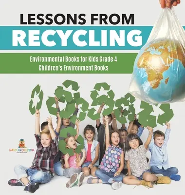 Lekcie z recyklácie - Knihy o životnom prostredí pre deti 4. ročník - Detské knihy o životnom prostredí - Lessons from Recycling - Environmental Books for Kids Grade 4 - Children's Environment Books