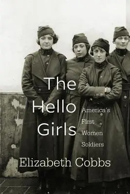 The Hello Girls (Dievčatá na pozdrav): Prvé americké vojačky - The Hello Girls: America's First Women Soldiers