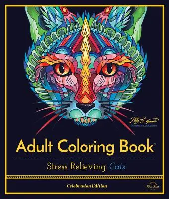 Stres uvoľňujúce mačky: Kniha maľovaniek pre dospelých, slávnostné vydanie - Stress Relieving Cats: Adult Coloring Book, Celebration Edition