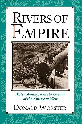 Rieky impéria: Voda, vyprahnutosť a rast amerického Západu - Rivers of Empire: Water, Aridity, and the Growth of the American West