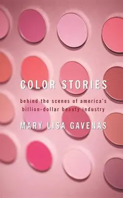 Farebné príbehy: Zákulisie amerického miliardového kozmetického priemyslu - Color Stories: Behind the Scenes of America's Billion-Dollar Beauty Industry