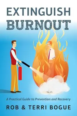 Uhasiť vyhorenie: Praktický sprievodca prevenciou a zotavením - Extinguish Burnout: A Practical Guide to Prevention and Recovery