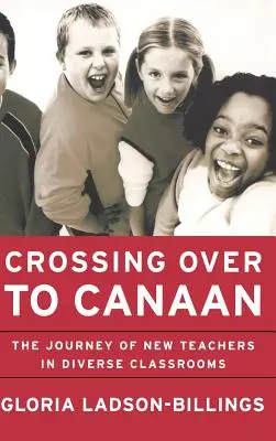 Prechod do Kanaánu: Cesta nových učiteľov v rôznorodých triedach (B.: The Journey of New Teachers in Diverse Classrooms) - Crossing Over to Canaan: The Journey of New Teachers in Diverse Classrooms