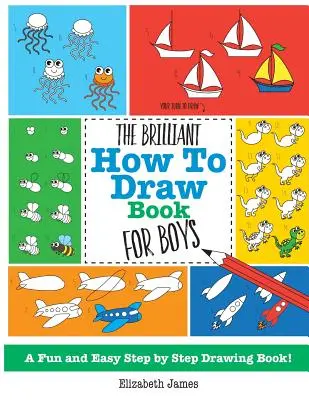 Brilantná kniha Ako kresliť pre chlapcov - The Brilliant How To Draw Book for Boys