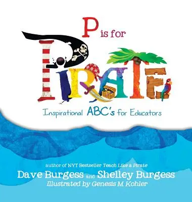 P je ako Pirát: Pira: inšpiratívna abeceda pre pedagógov - P is for Pirate: Inspirational ABC's for Educators