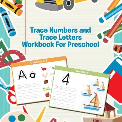 Obkresľovanie číslic a písmen Pracovný zošit pre predškolákov - Trace Numbers and Trace Letters Workbook For Preschool