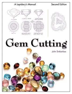Brúsenie drahokamov: Príručka lapidára, 2. vydanie - Gem Cutting: A Lapidary's Manual, 2nd Edition