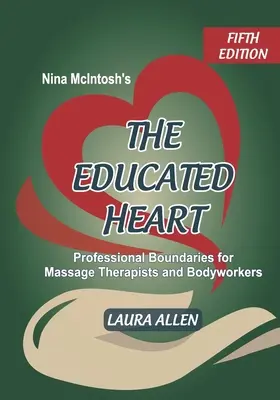 Nina McIntoshová: Vzdelané srdce: Profesionálne hranice pre masérov a telovýchovných pracovníkov - Nina McIntosh's The Educated Heart: Professional Boundaries for Massage Therapists and Bodyworkers