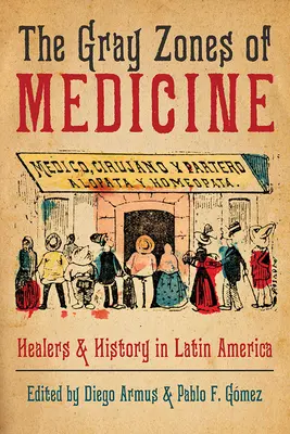 Šedé zóny medicíny: Liečitelia a história v Latinskej Amerike - The Gray Zones of Medicine: Healers and History in Latin America