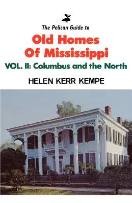 Pelikánov sprievodca po starých domoch MS 2. diel: Kolumbus a sever - Pelican Guide to Old Homes MS Vol 2: Columbus and the North