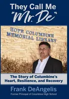 Volajú ma pán De: Príbeh o srdci, odolnosti a zotavení Columbine - They Call Me Mr. De: The Story of Columbine's Heart, Resilience, and Recovery