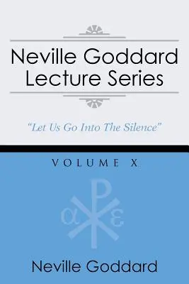 Séria prednášok Nevilla Goddarda, zväzok X: (gnostický zvukový výber, zahŕňa voľný prístup k streamovanej zvukovej knihe) - Neville Goddard Lecture Series, Volume X: (A Gnostic Audio Selection, Includes Free Access to Streaming Audio Book)